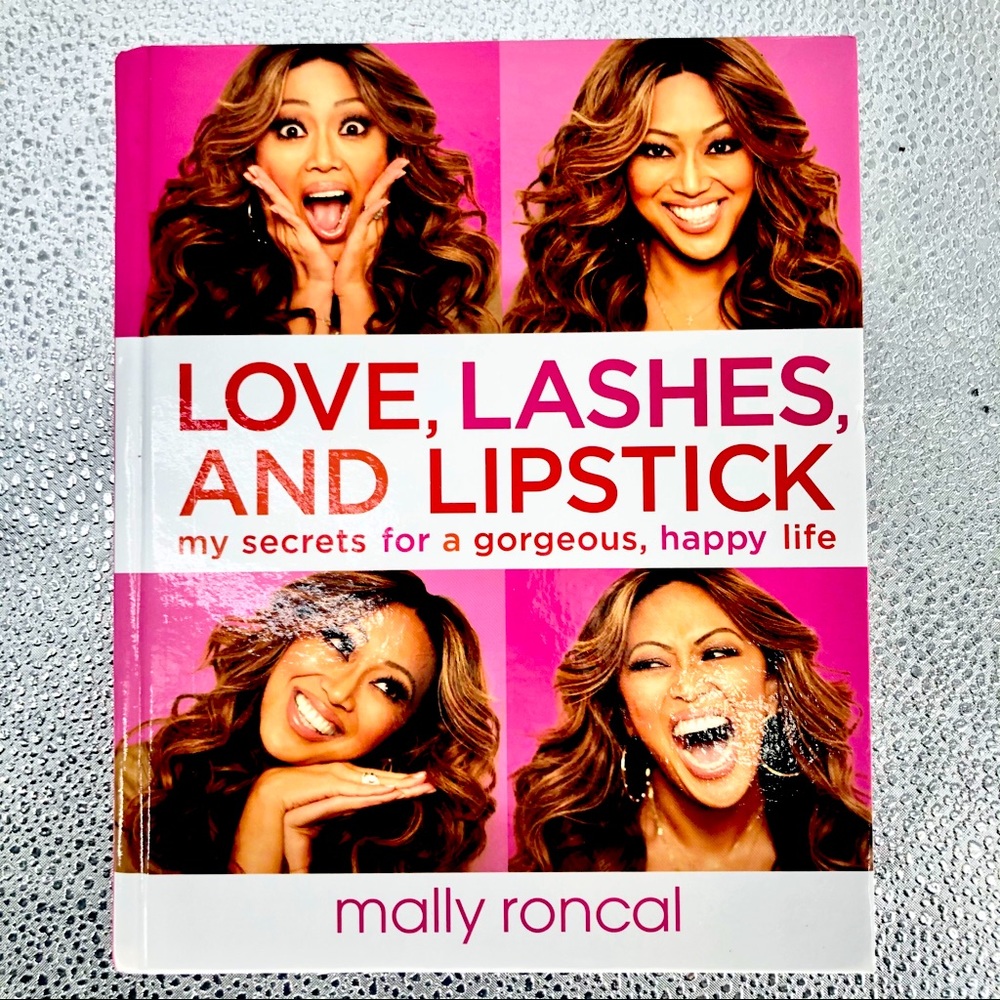 Love, Lashes, & Lipstick Book By: Mally Roncal